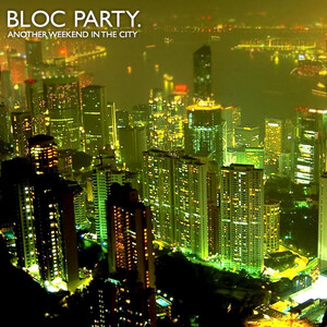 Another Weekend in the City by Bloc Party (Bootleg, Post-Punk